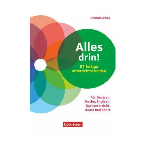 Alles drin! 60 fertige Unterrichtsstunden - Für Deutsch, Mathe, Englisch, Sachunterricht, Kunst und Sport - Klasse 1-4