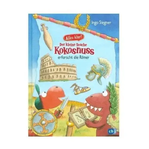 Alles klar! Der kleine Drache Kokosnuss erforscht die Römer