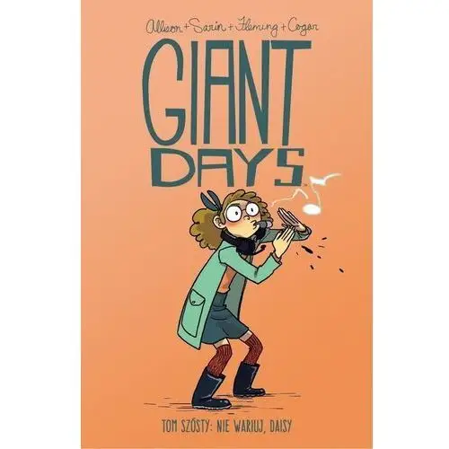 Giant Days. Tom 6. Nie wariuj, Daisy