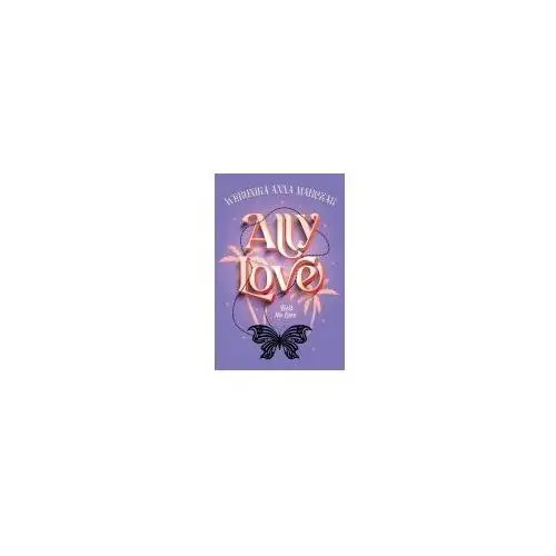 Ally Love Feels No Love. Tom 1