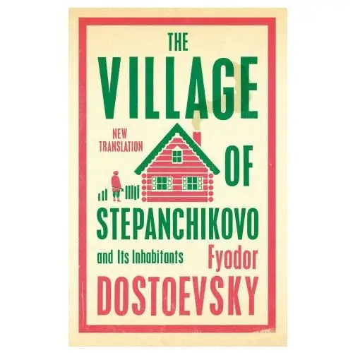 Village of stepanchikovo and its inhabitants Alma books ltd