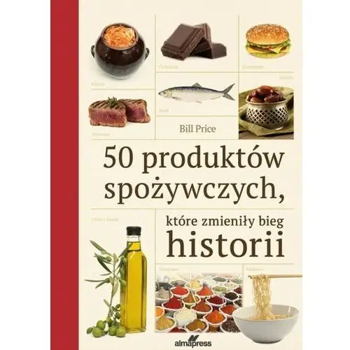 50 produktów spożywczych, które zmieniły bieg historii