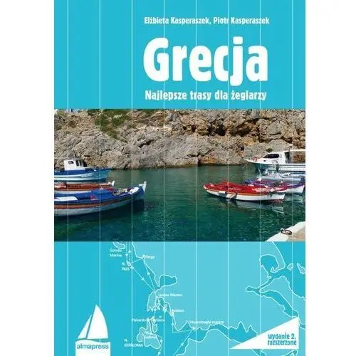 Alma-press Grecja. najlepsze trasy dla żeglarzy