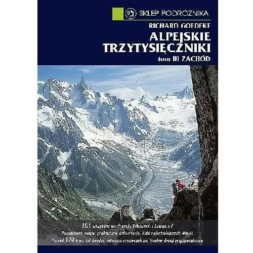 Alpejskie Trzytysięczniki. Zachód. Przewodnik turystyczno-wspinaczkowy. Tom 3