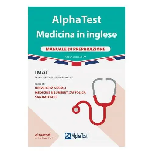 Alpha Test. Medicina in inglese. IMAT international medical admission test. Manuale di preparazione