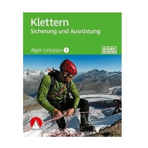 Alpin-Lehrplan 5: Klettern - Sicherung und Ausrüstung