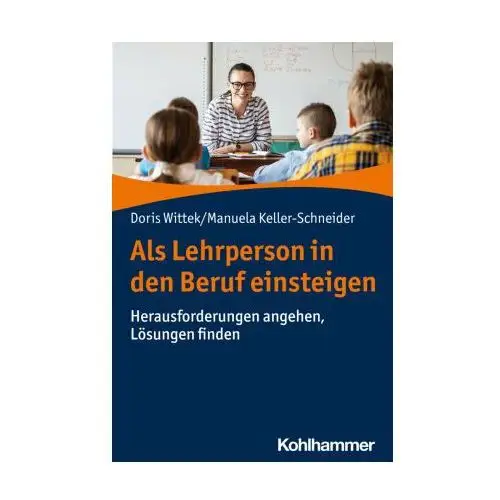 Als Lehrperson in den Beruf einsteigen