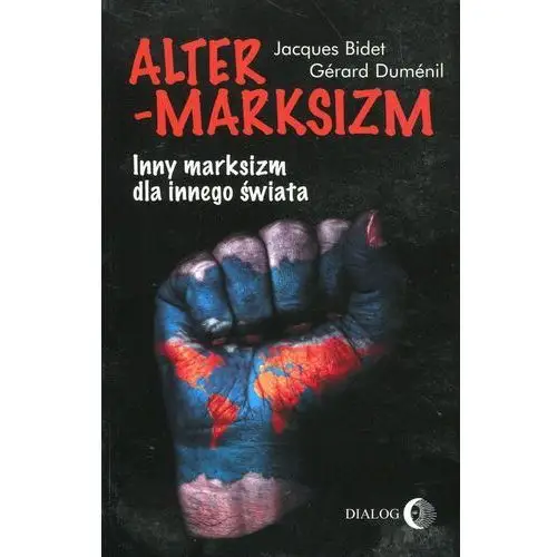 Alter-marksizm. Inny marksizm dla innego świata