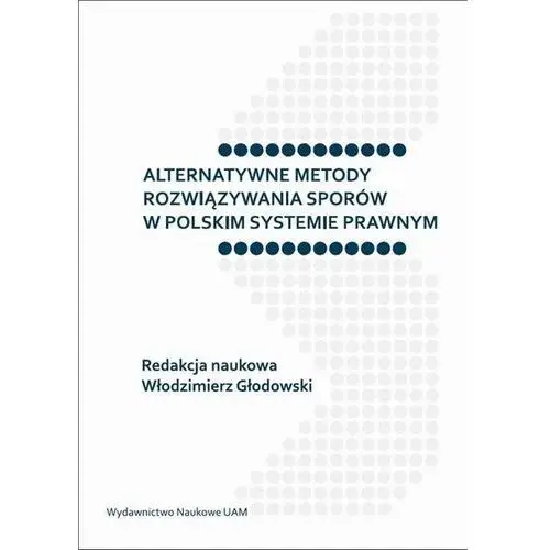 Alternatywne metody rozwiązywania sporów w polskim systemie prawnym