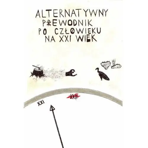 Alternatywny przewodnik po człowieku na XXI wiek - ebook PDF