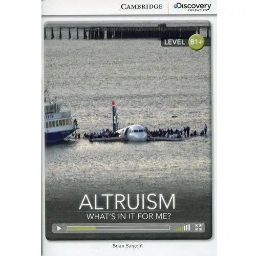 Altruism: what's in it for me? cambridge discovery education interactive readers (z kodem) Cambridge university press