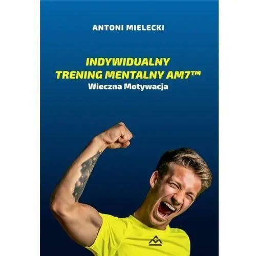 Indywidualny Trening Mentalny AM7 - Antoni Mielecki - książka