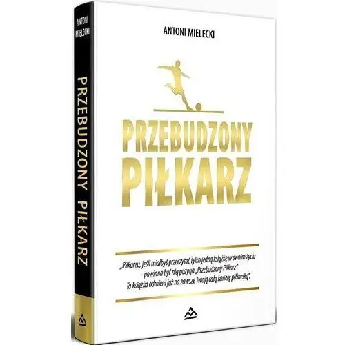 Przebudzony Piłkarz - Antoni Mielecki - książka