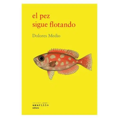 Amarillo editora El pez sigue flotando