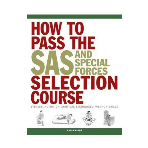 How to Pass the SAS and Special Forces Selection Course