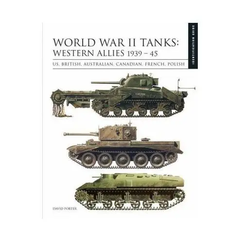 Amber books ltd World war ii tanks: western allies 1939-45