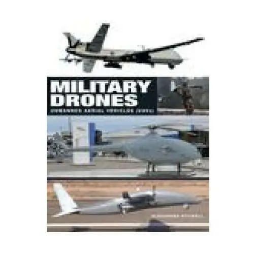 Military Drones: Unmanned Aerial Vehicles (Uavs)