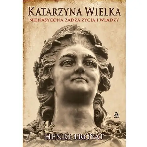 Katarzyna wielka. nienasycona żądza życia i władzy wyd. 2024 Amber