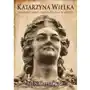 Katarzyna wielka. nienasycona żądza życia i władzy wyd. 2024 Amber Sklep on-line