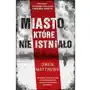 Miasto które nie istniało - owen matthews Sklep on-line