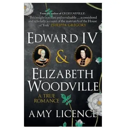 Edward iv & elizabeth woodville Amberley publishing