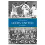 Leeds united: a history Amberley publishing Sklep on-line