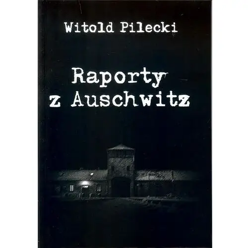 Amdg Raporty z auschwitz