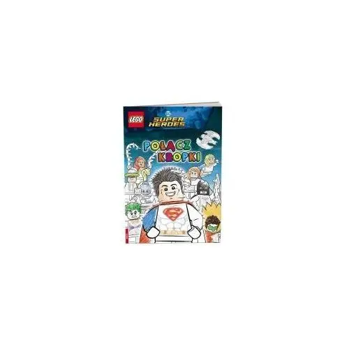 Ameet Lego dc comics super heroes. połącz kropki