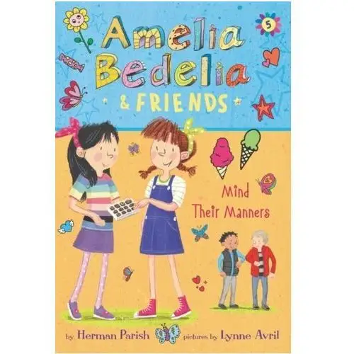 Amelia Bedelia & Friends #5: Amelia Bedelia & Friends Mind Their Manners Parish, Herman
