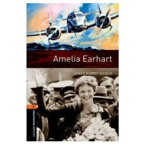 Amelia Earhart. Oxford Bookworms Library. Level 2