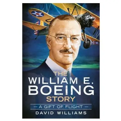 Amer through time A gift of flight: the william e. boeing story