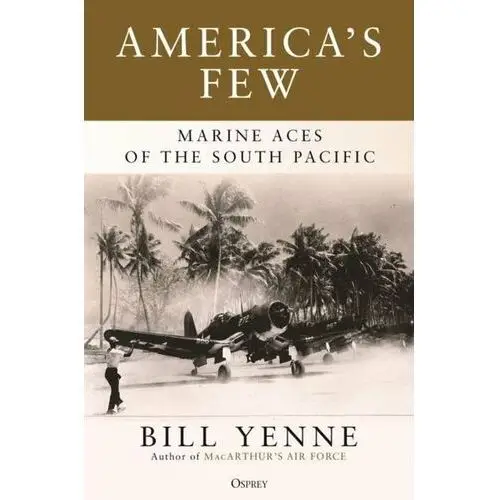 America's Few. Marine Aces of the South Pacific