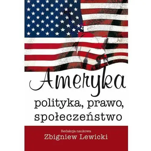 Ameryka. Polityka, prawo, społeczeństwo