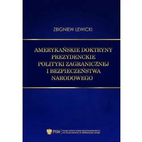 Amerykańskie doktryny prezydenckie polityki zagranicznej i bezpieczeństwa narodowego