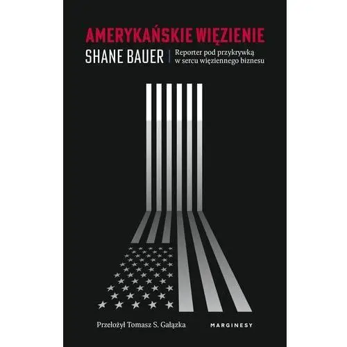 Amerykańskie więzienie. reporter pod przykrywką w sercu więziennego biznesu