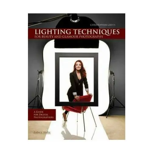 Amherst media Christopher grey's lighting techniques for beauty and glamour photography