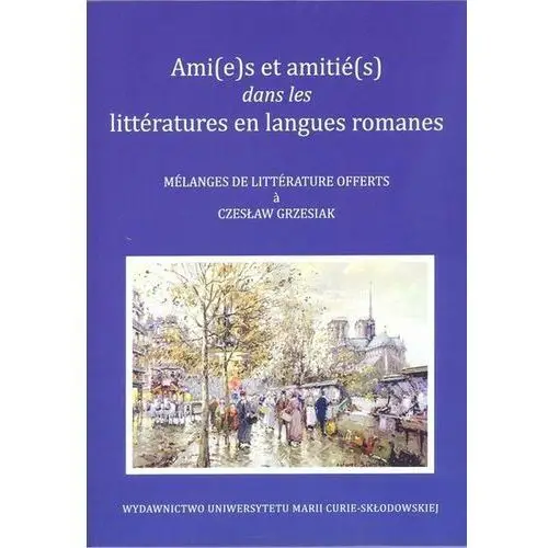 Ami(e)s et amitié(s) dans les littératures en langues romanes