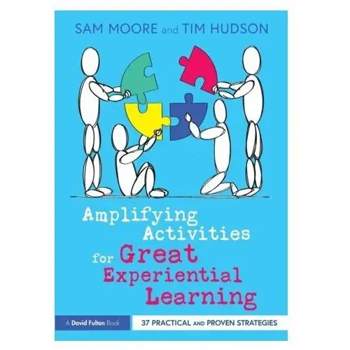Amplifying Activities for Great Experiential Learning Twyford-Moore, Sam