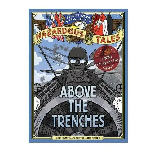 Amulet books Above the trenches (nathan hale's hazardous tales #12)