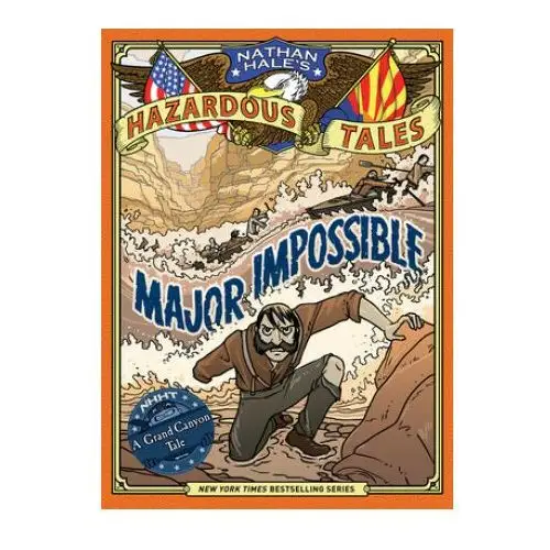 Major Impossible (Nathan Hale's Hazardous Tales #9)