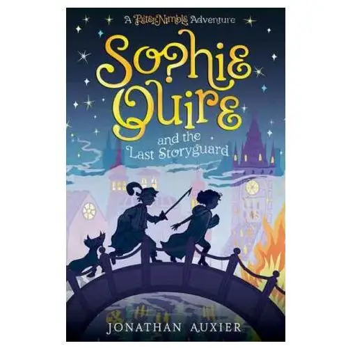 Sophie Quire and the Last Storyguard: A Peter Nimble Adventure