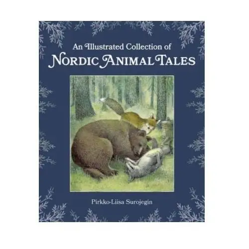 An Illustrated Collection of Nordic Animal Tales Surojegin, Pirkko-Liisa