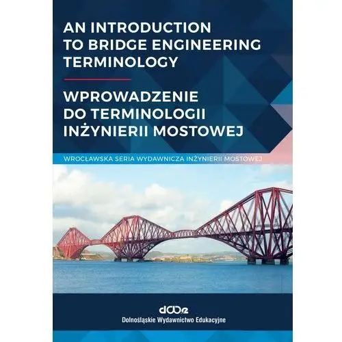 An introduction to bridge engineering Terminology. Wprowadzenie do terminologii inżynierii mostowej