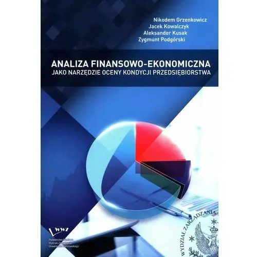 Analiza finansowo-ekonomiczna jako narzędzie oceny kondycji przedsiębiorstwa