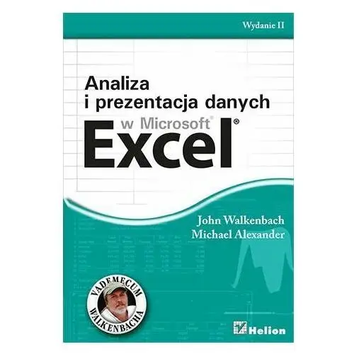 Analiza i prezentacja danych w Microsoft Excel. Vademecum Walkenbacha