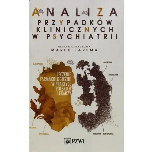 Analiza przypadków klinicznych w psychiatrii. Leczenie farmakologiczne w praktyce polskich lekarzy