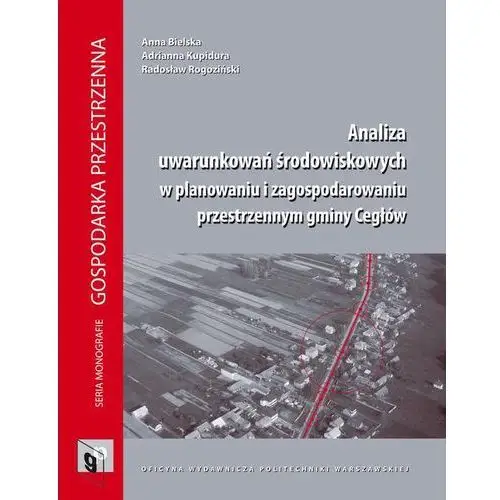 Analiza uwarunkowań środowiskowych w planowaniu i zagospodarowaniu przestrzennym gminy cegłów, AZ#13024CA9EB/DL-ebwm/pdf