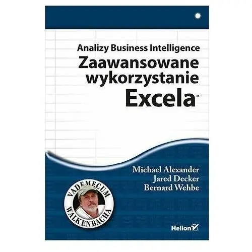 Analizy Business Intelligence. Zaawansowane wykorzystanie Excela