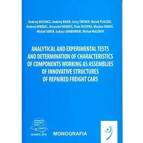 Analytical and experimental tests and determination of characteristics of components working as assemblies of innovative structures of repaired frei