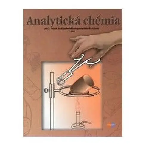 Analytická chémia pre 2 roč. ŠO potravinárska výroba, 1. časť Brandšteterová, Alena